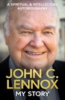My Story - John C Lennox - 9780281091973