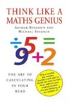Think Like A Maths Genius - Michael Shermer ; Arthur Benjamin - 9780285637764