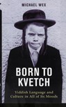 Born to Kvetch - Michael Wex - 9780285638891