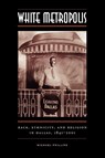 White Metropolis - Michael Phillips - 9780292712744