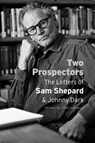 Two Prospectors - Sam Shepard ; Johnny Dark - 9780292761964