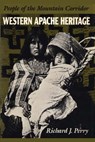 Western Apache Heritage - Richard J. Perry - 9780292762763