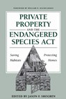 Private Property and the Endangered Species Act - Jason F. Shogren - 9780292777378