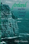 Ireland and the Classical World - Philip Freeman - 9780292781887