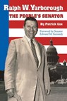 Ralph W. Yarborough, the People's Senator - Patrick L. Cox - 9780292782433