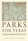 Parks for Texas - James Wright Steely - 9780292786998