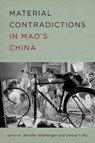 Material Contradictions in Mao's China - Jennifer Altehenger ; Denise Y. Ho - 9780295750859