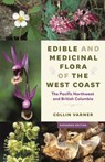 Edible and Medicinal Flora of the West Coast - Collin Varner - 9780295751849