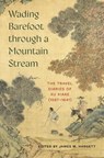 Wading Barefoot Through a Mountain Stream - James M. Hargett - 9780295753690