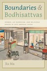 Boundaries and Bodhisattvas - Xu Ma - 9780295754727