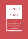 Lunch at the Shop - Peter Miller - 9780295755229