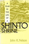 A Year in the Life of a Shinto Shrine - John K. Nelson - 9780295975009
