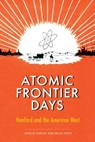Atomic Frontier Days - John M. Findlay ; Bruce W. (Associate Professor of History) Hevly - 9780295990972