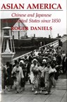 Asian America - Roger Daniels - 9780295998725