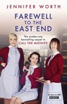 Farewell To The East End - Jennifer Worth - 9780297857792