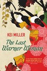 The Last Warner Woman - Kei Miller - 9780297860808
