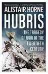 Hubris - Sir Alistair Horne CBE - 9780297867630