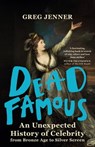 Dead Famous - Greg Jenner - 9780297869818
