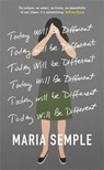 Today will be different - maria semple - 9780297871460