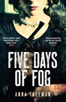 Five Days of Fog - Anna Freeman - 9780297872023