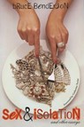 Sex and Isolation - Bruce Benderson - 9780299223144