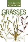 Field Guide to Wisconsin Grasses - Emmet J. Judziewicz ; Robert W. Freckmann ; Lynn G. Clark ; Merel R. Black - 9780299301347