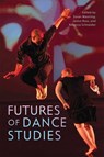 Futures of Dance Studies - Susan Manning ; Janice Ross ; Rebecca Schneider - 9780299322403