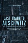 Last Train to Auschwitz - Sarah Federman - 9780299331740