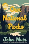 Our National Parks - John Muir - 9780299357641