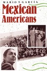 Mexican Americans - Mario T. Garcia - 9780300049848