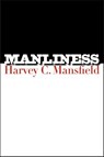 Manliness - Harvey C. Mansfield - 9780300129939