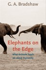 Elephants on the Edge - G. A. Bradshaw - 9780300154917