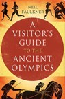 A Visitor's Guide to the Ancient Olympics - Neil Faulkner - 9780300160291