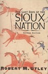 The Last Days of the Sioux Nation - Robert M. Utley - 9780300160949