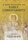 A New History of Early Christianity - Charles Freeman - 9780300170832