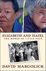 Elizabeth and Hazel - David Margolick - 9780300178357
