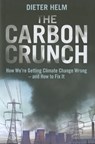 The Carbon Crunch - How We're Getting Climate Change Wrong and How to Fix it - HELM,  Dieter - 9780300186598