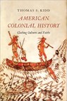 American Colonial History - Thomas S. Kidd - 9780300187328