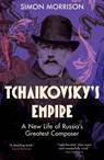 Tchaikovsky's Empire - Simon Morrison - 9780300192100