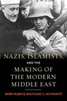 Nazis, Islamists, and the Making of the Modern Middle East - Barry Rubin ; Wolfgang G. Schwanitz - 9780300199321
