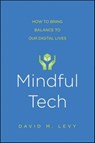 Mindful Tech - David M. Levy - 9780300216677