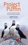 Project Puffin - Stephen W. Kress ; Derrick Z. Jackson - 9780300219791