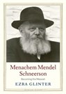 Menachem Mendel Schneerson - Ezra Glinter - 9780300222623