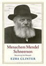 Menachem Mendel Schneerson - Ezra Glinter - 9780300222623