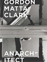 Gordon Matta-Clark - Antonio Sergio Bessa ; Jessamyn Fiore - 9780300230437