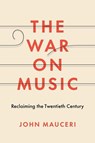 The War on Music - John Mauceri - 9780300233704