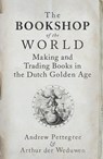 The Bookshop of the World - Andrew Pettegree ; Arthur der Weduwen - 9780300245295