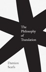 The Philosophy of Translation - Damion Searls - 9780300247374