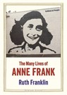 The Many Lives of Anne Frank - Ruth Franklin - 9780300248128
