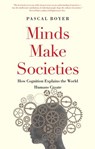 Minds Make Societies - Pascal Boyer - 9780300248548